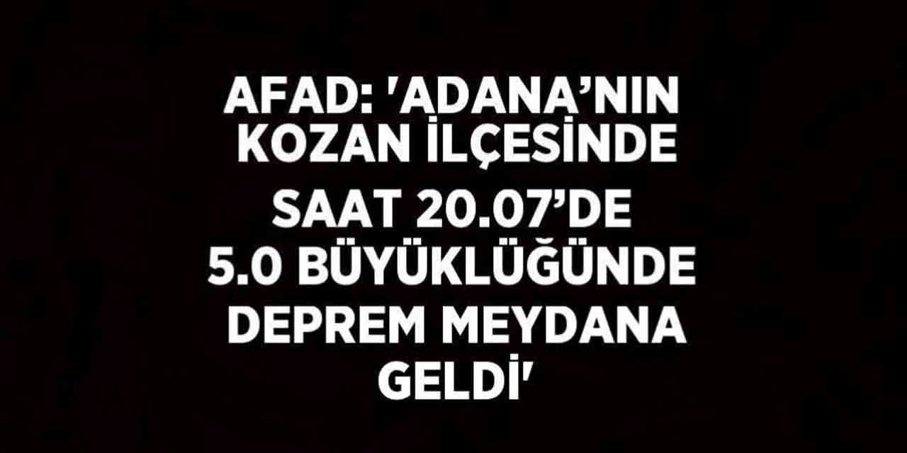 Adana'da 5,0 büyüklüğünde deprem meydana geldi