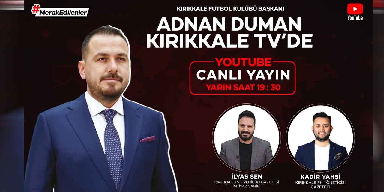 Adnan Duman, Kırıkkale TV'ye konuk olacak