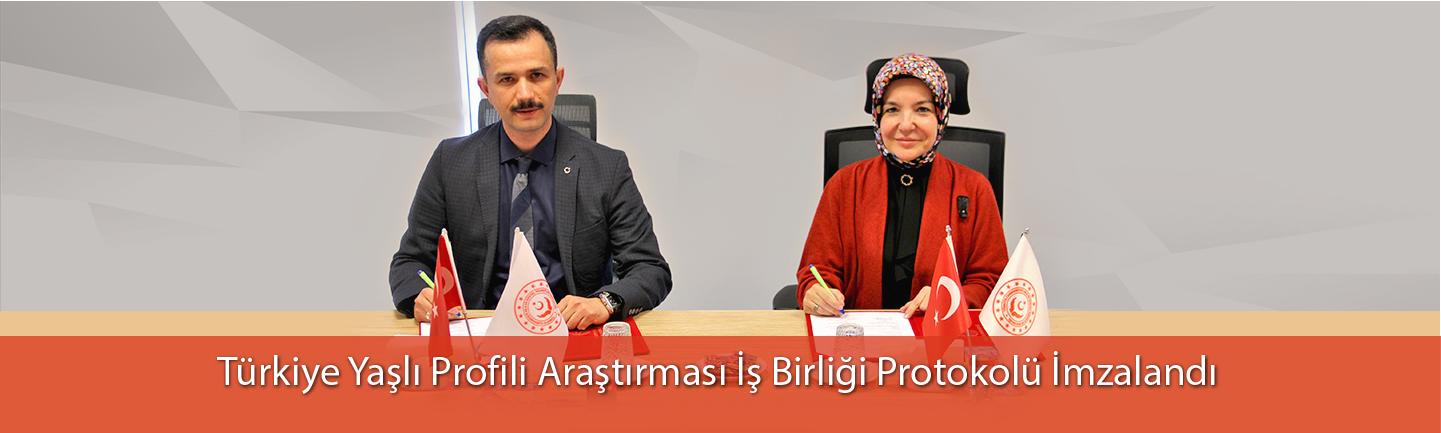 Türkiye Yaşlı Profili Araştırması İş Birliği Protokolü İmzalandı