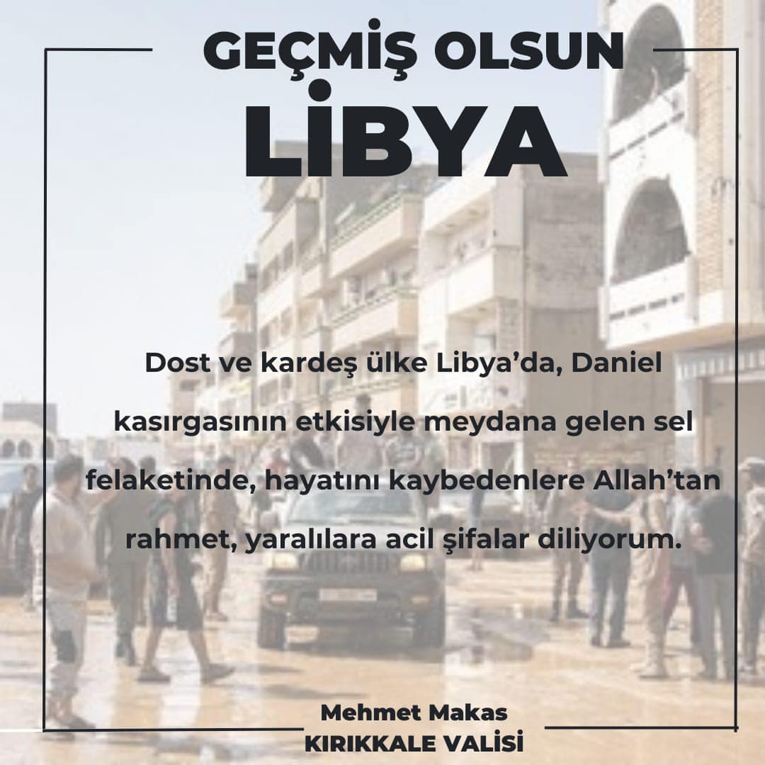 Vali Makas’tan Libya’ya Geçmiş Olsun Mesajı