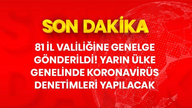 81 ilde yarın koronavirüs denetimi yapılacak