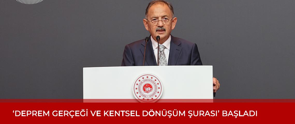 ‘Deprem Gerçeği Ve Kentsel Dönüşüm Şurası’ Başladı