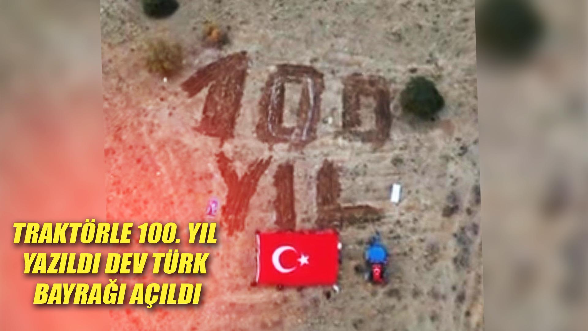 Traktörle tarlasına 100. yıl yazdı