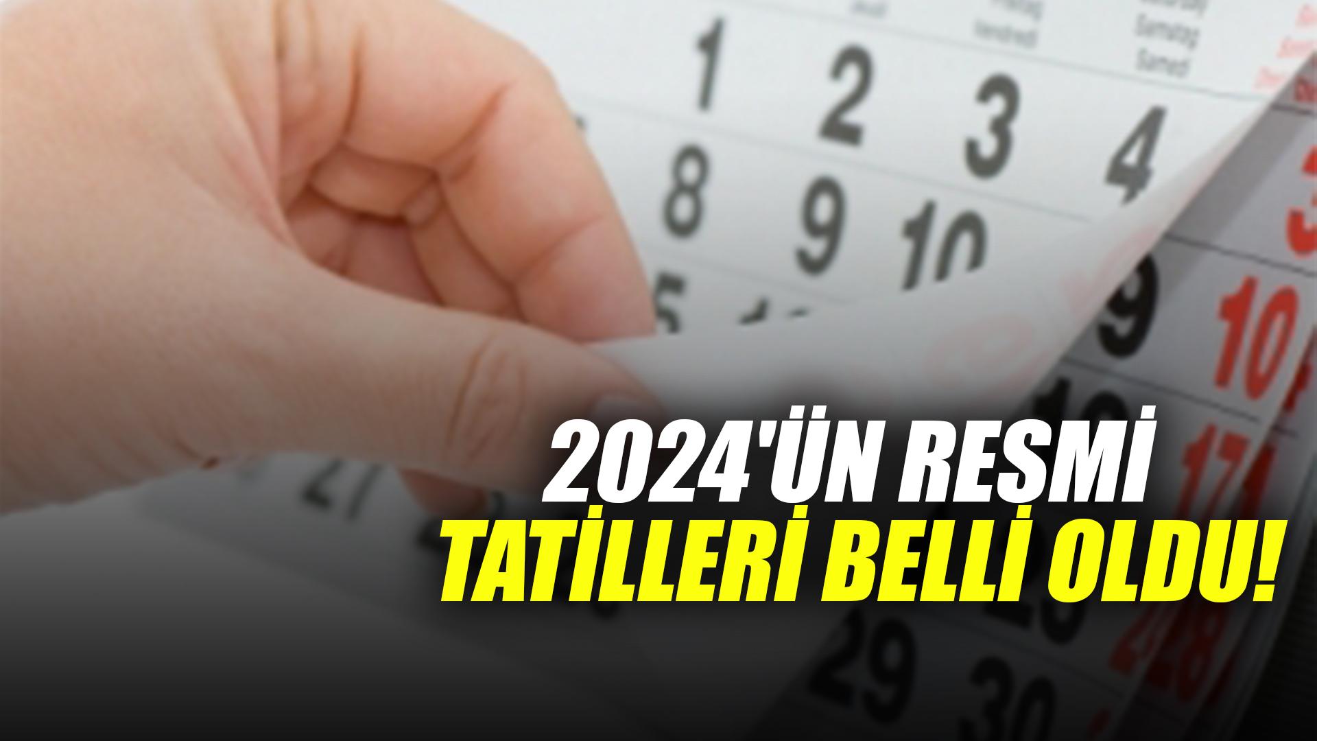 2024'ÜN RESMİ TATİLLERİ BELLİ OLDU!