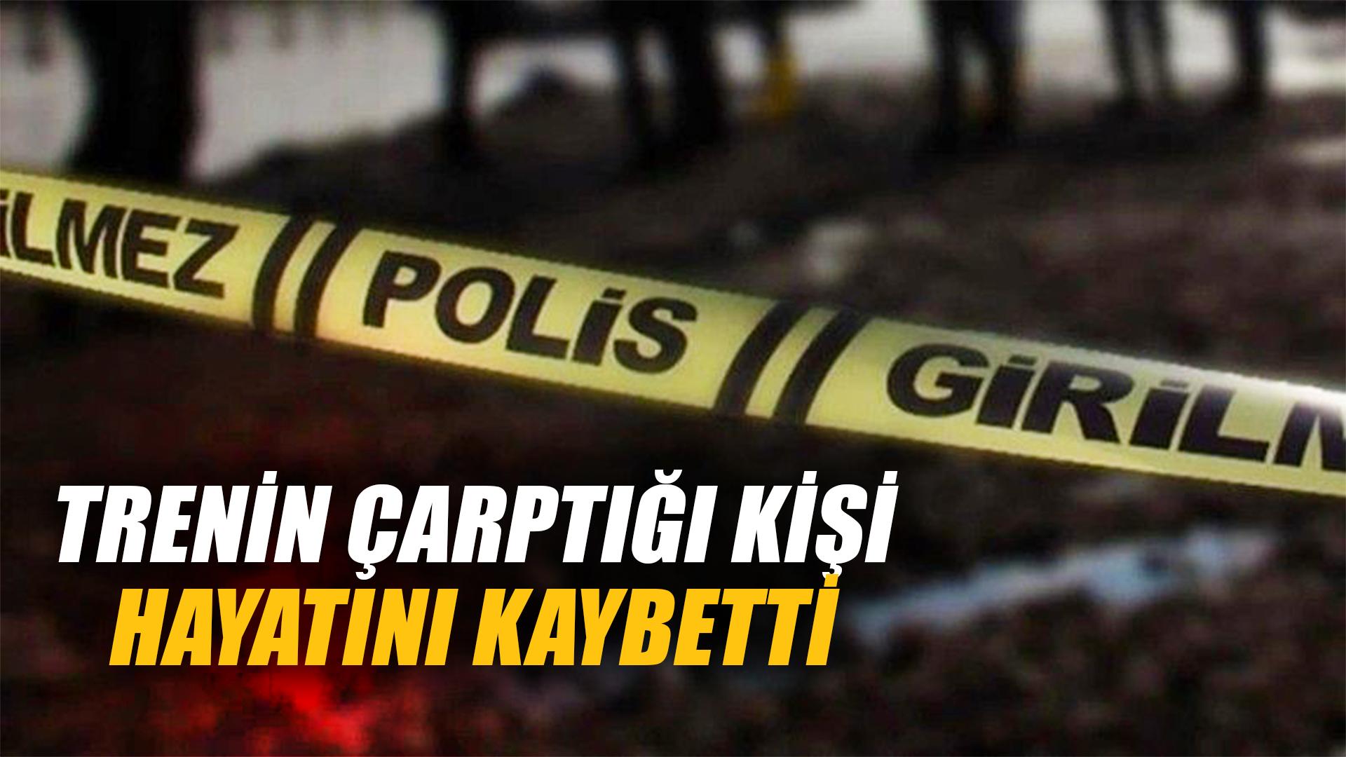 KIRIKKALE’DE FECİ ÖLÜM! TRENİN ÇARPTIĞI KİŞİ HAYATINI KAYBETTİ