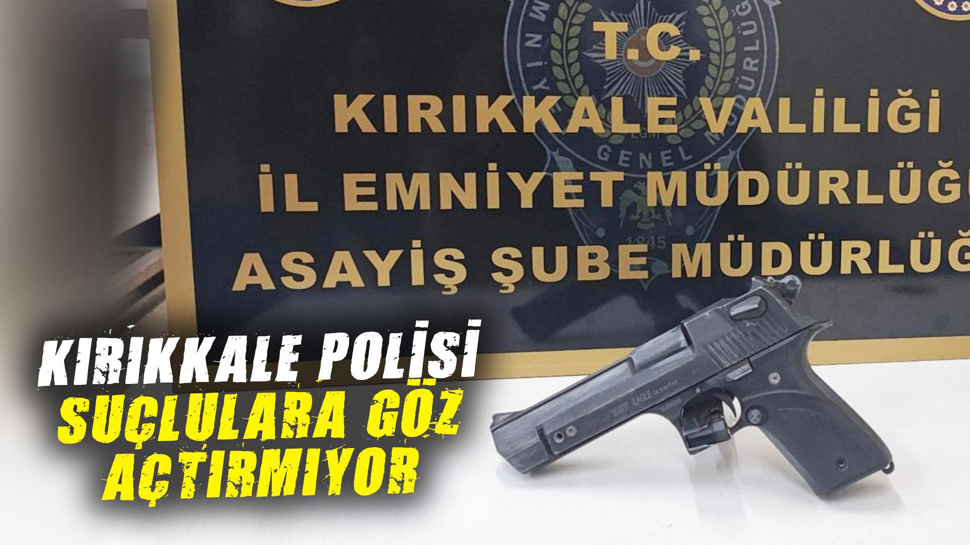 Kırıkkale polisi suçlulara göz açtırmıyor